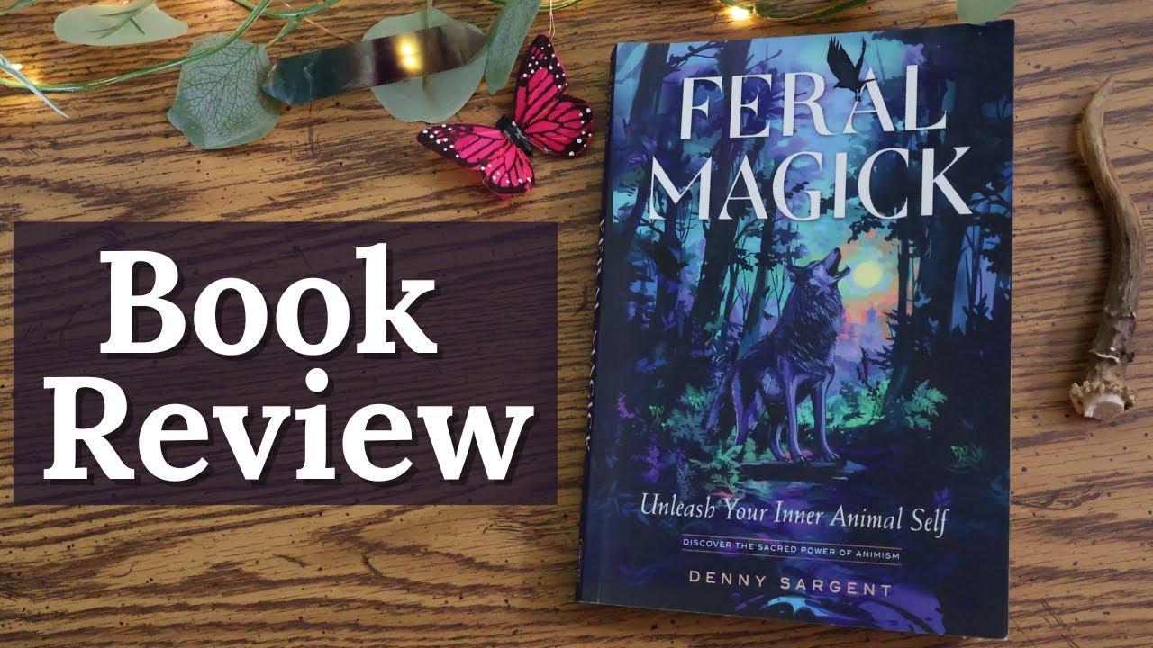Feral Magick By Denny Sargent || Honest Witchcraft Book Review🐺🌿