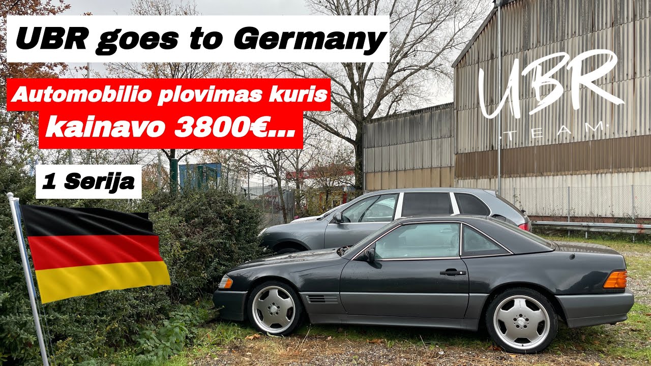 UBR goes to Germany: Automobilio plovimas kuris kainavo 3800€... (1 Serija)