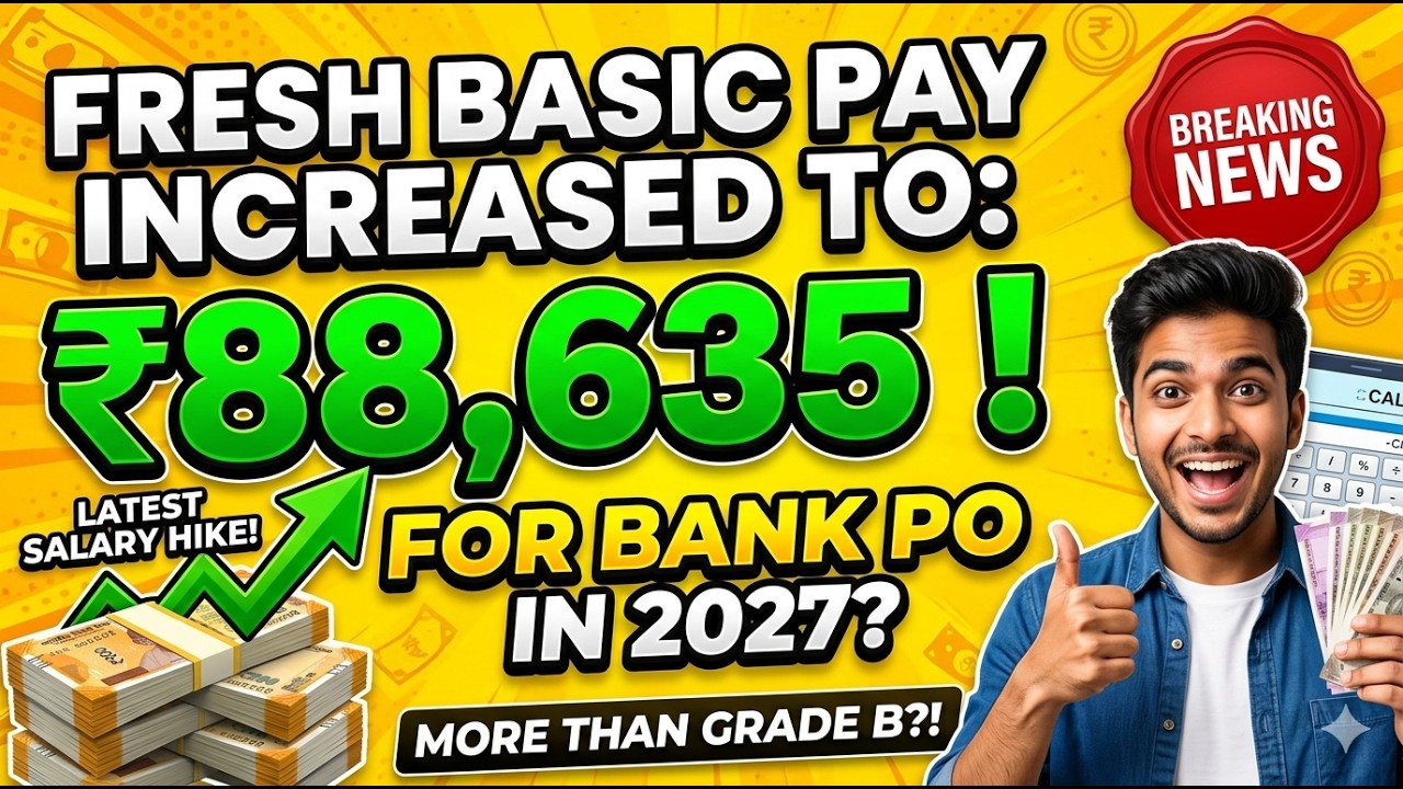 Fresh Basic Pay Increased To 88,635 For Bank PO in 2027 ? Cracking For Banking Aspirants