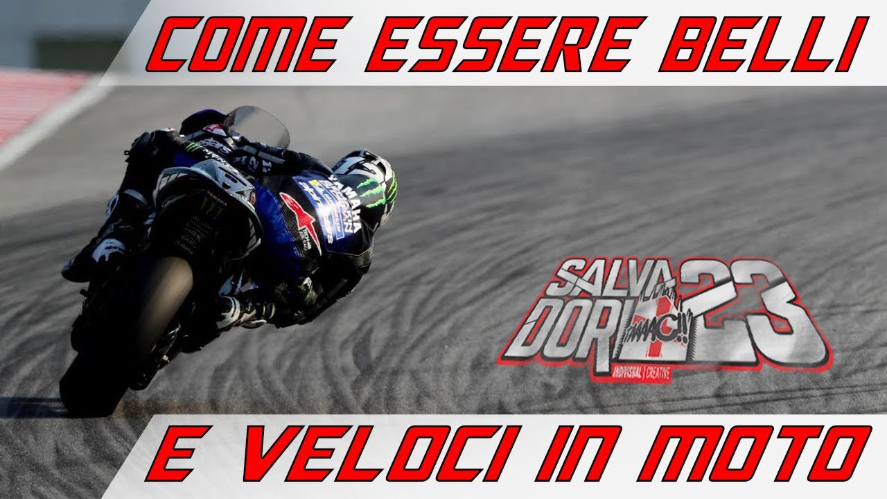 COME ESSERE VELOCI E BELLI IN MOTO...LIKE A SIR MOTO TIPS