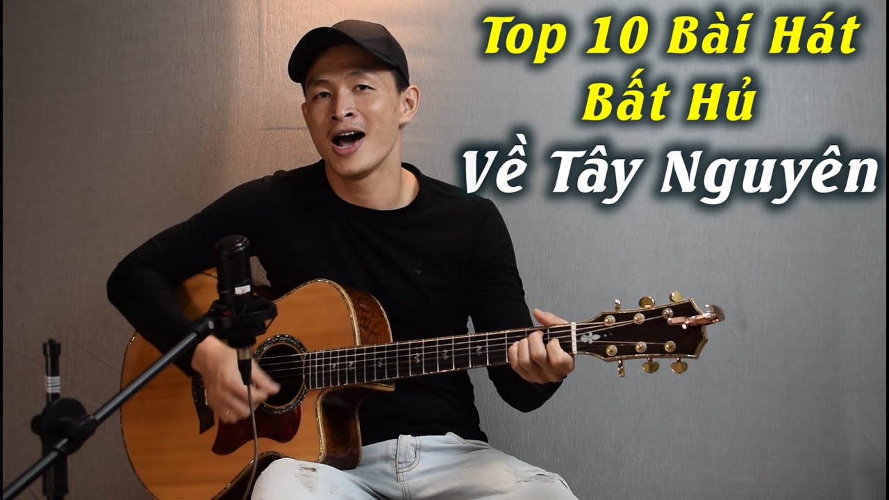 TOP 10 BÀI HÁT TÂY NGUYÊN BẤT HỦ | Phong Guitar BMT