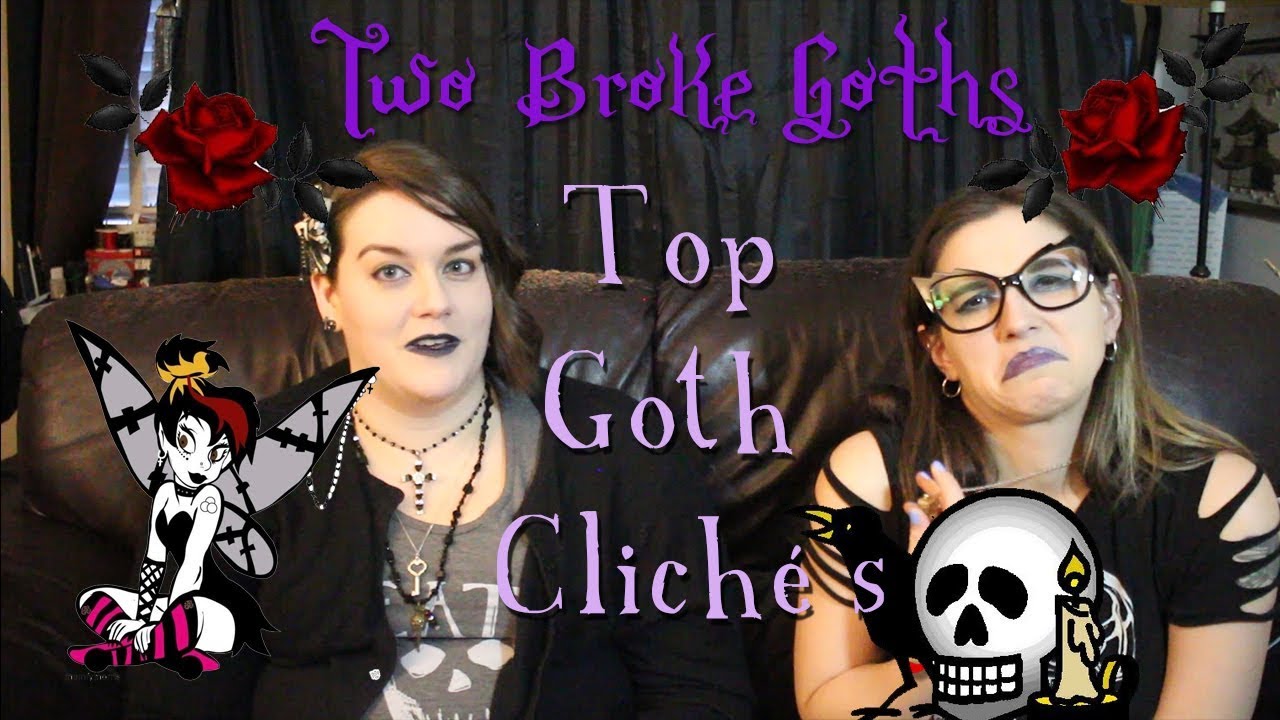 Two Broke Goths: Top Goth Clichés