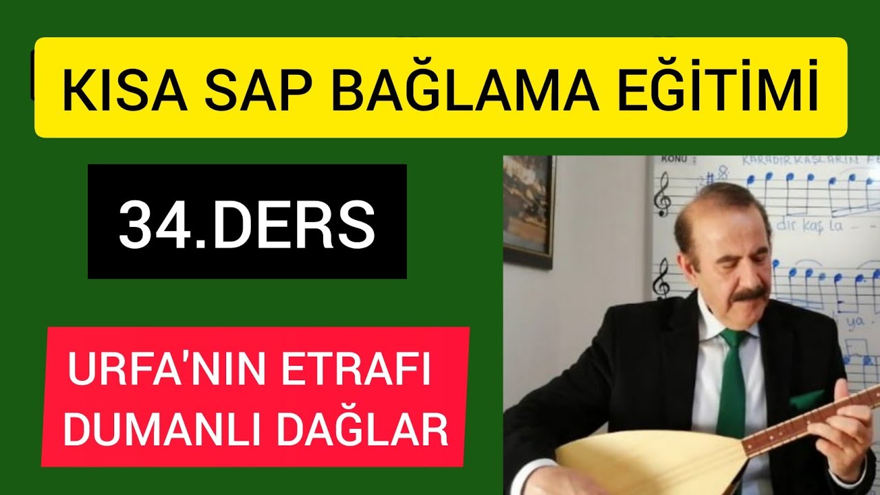 34 DERS -KISA SAP BAĞLAMA EĞİTİMİ-URFA'NIN ETRAFI DUMANLI DAĞLAR