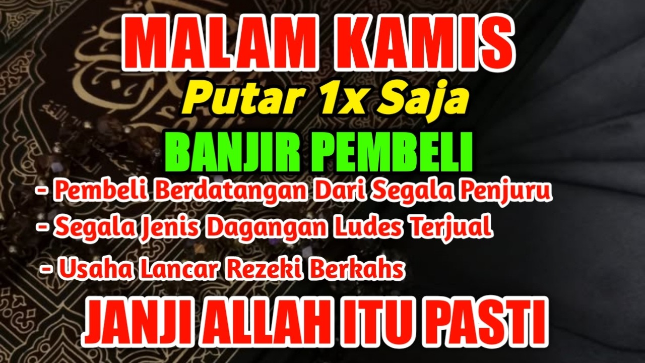 KUN FAYAKUN 🤲 🕋SIAP SIAP USAHAMU KEBANJIRAN PEMBELI 🕋RIBUAN ORANG AKAN MEMBORONG DAGANGANMU