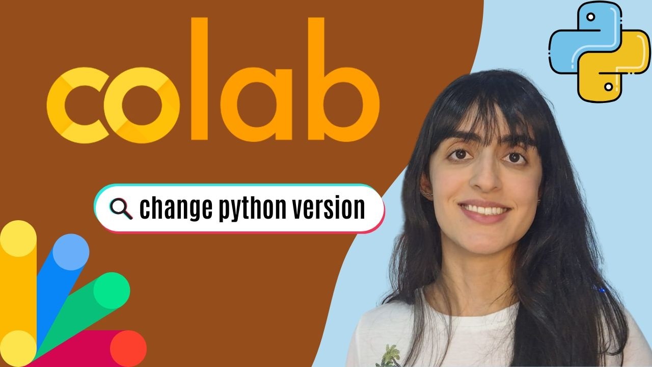 Google Colab: Learn How to Change Python Version in Minutes!