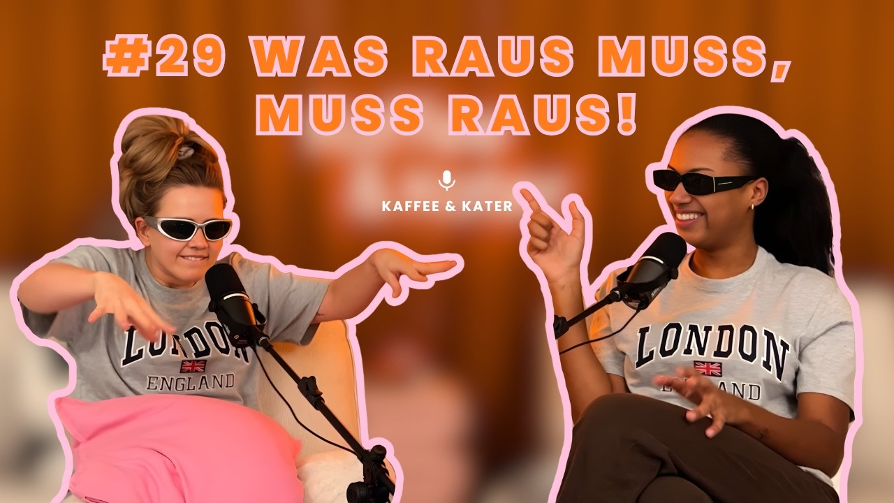#29 Was raus muss, muss raus