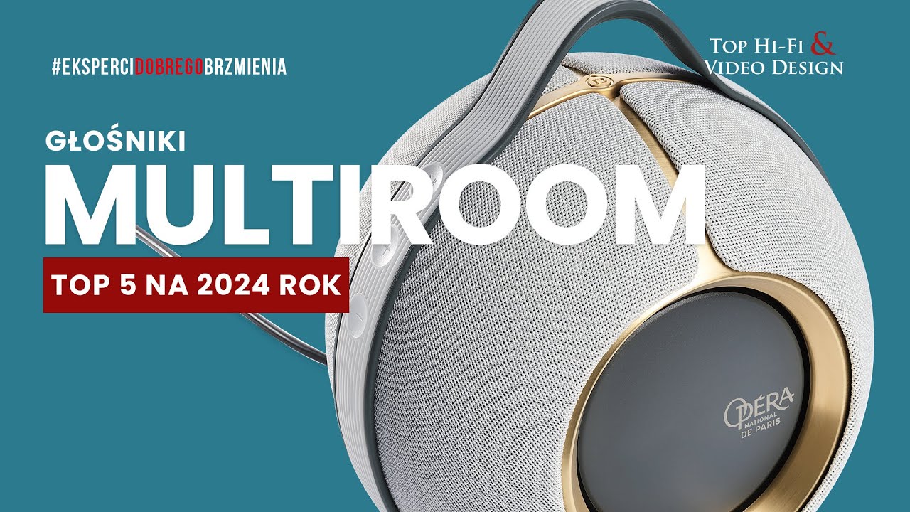 Głośniki multiroom &ndash; TOP 5 na 2024 rok  | poradnik Top Hi-Fi