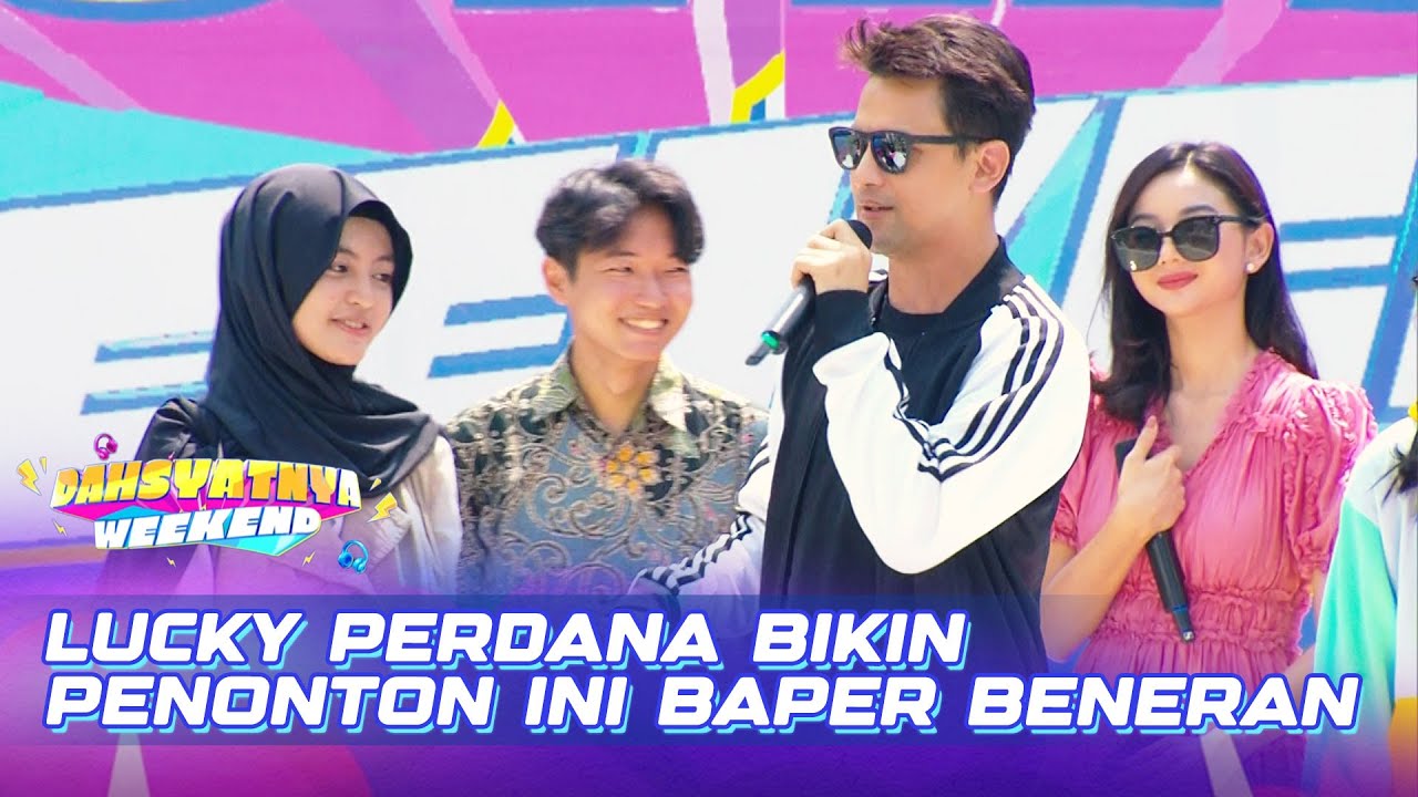 Penonton Ini Baper Sama Lucky Perdana | DAHSYATNYA WEEKEND