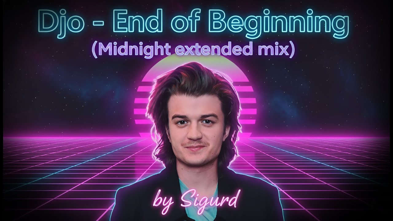 Djo | End of beginning (MIDNIGHT EXTENDED MIX)