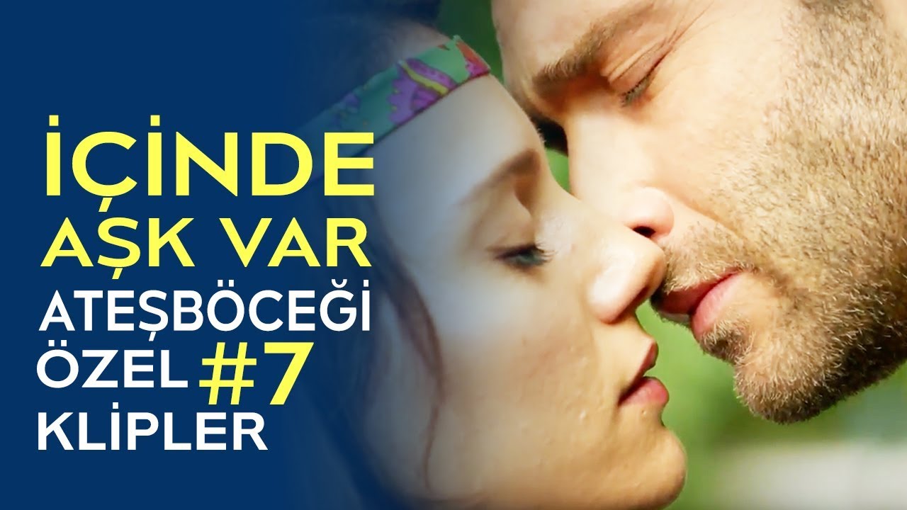 İ&ccedil;inde Aşk Var | Ateşb&ouml;ceği &Ouml;zel Klipler #7
