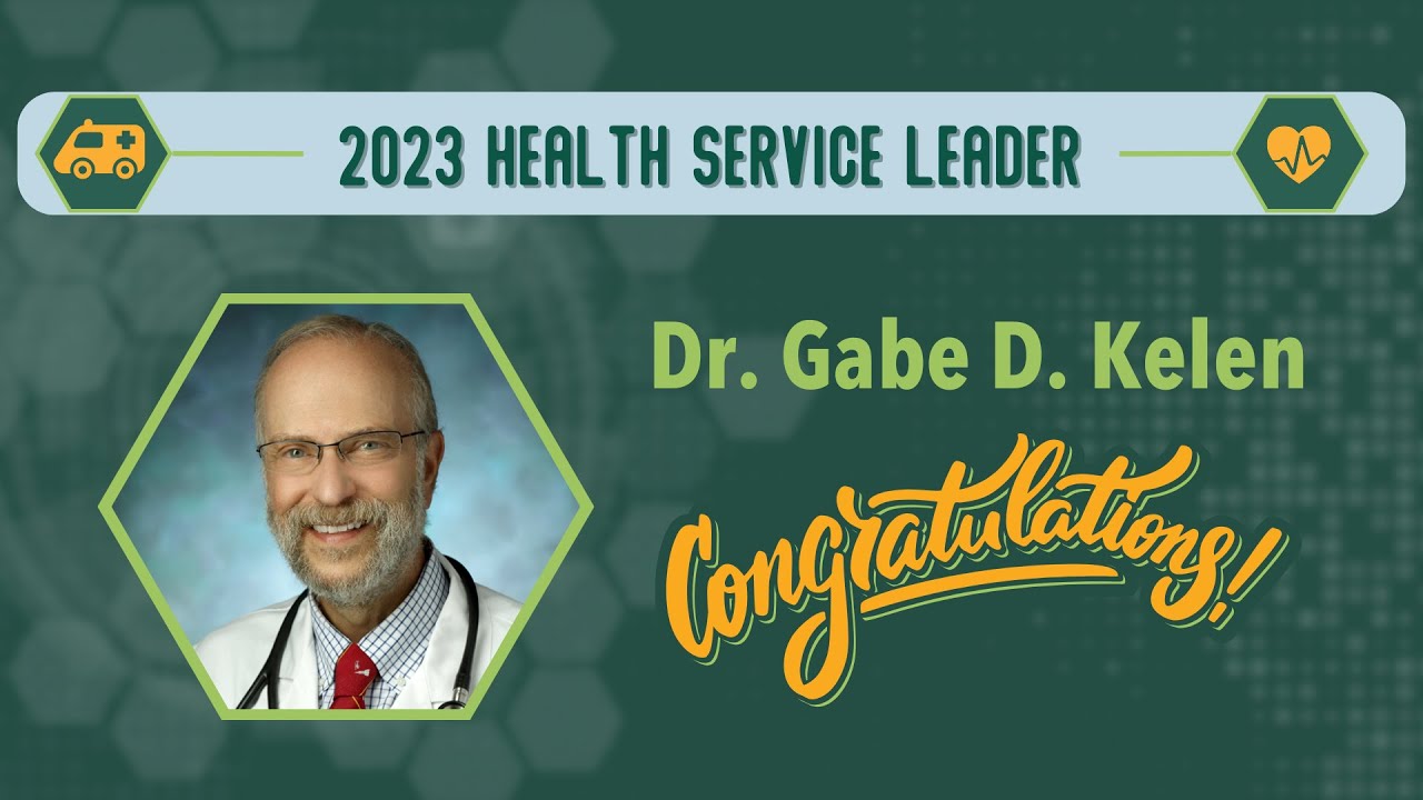 2023 Health Leadership Awards | Dr. Kelen Tribute Video