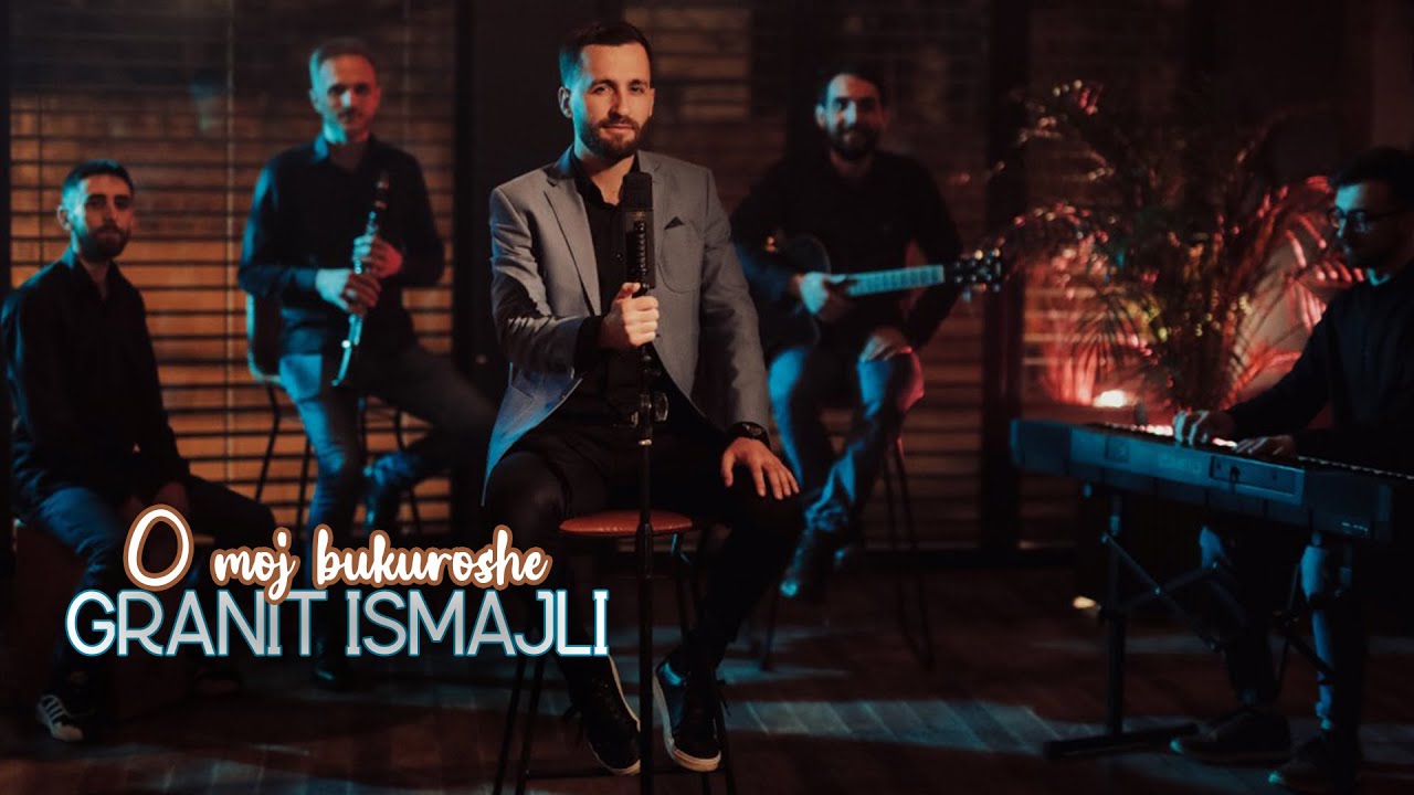 Granit Ismajli - O moj bukuroshe