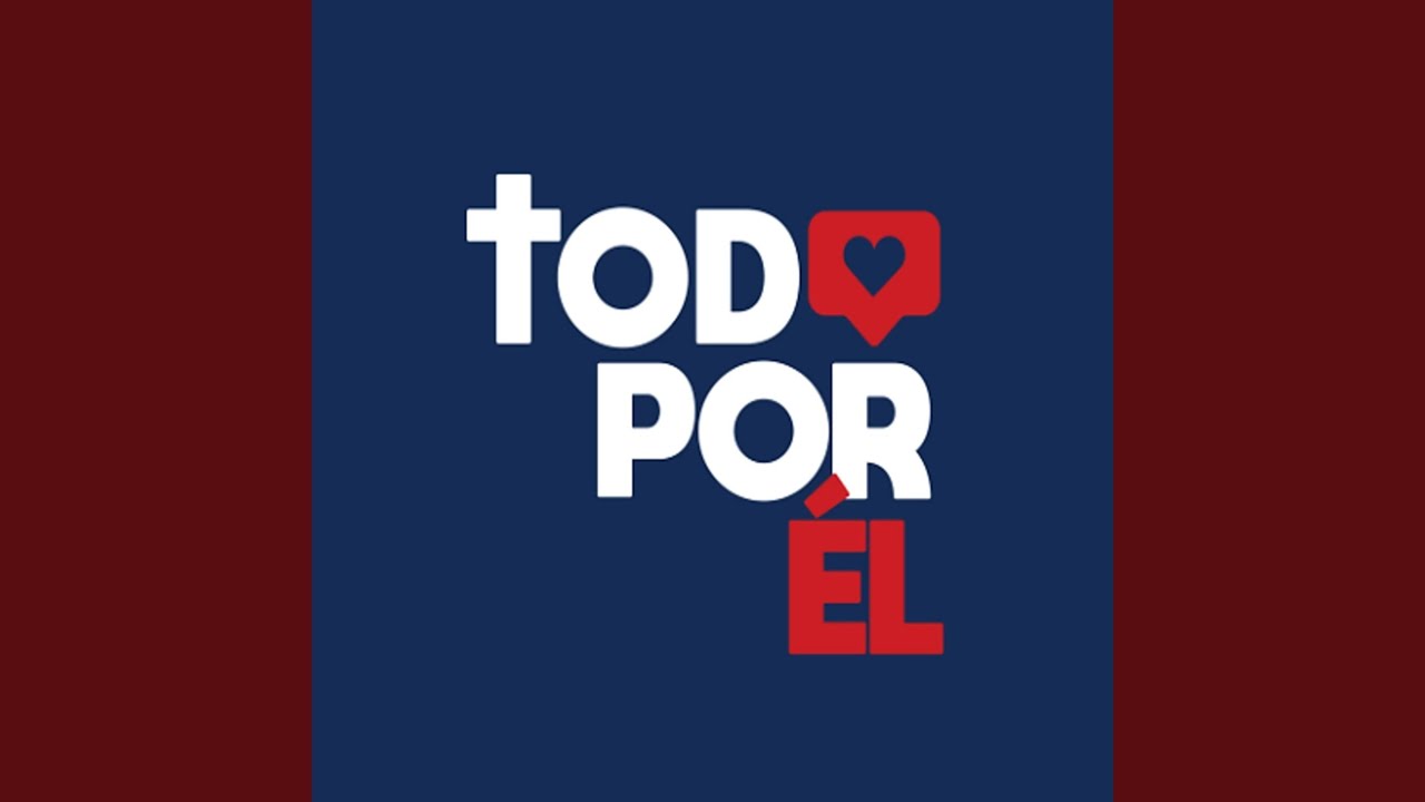 Todo por &Eacute;l (Congregacional)