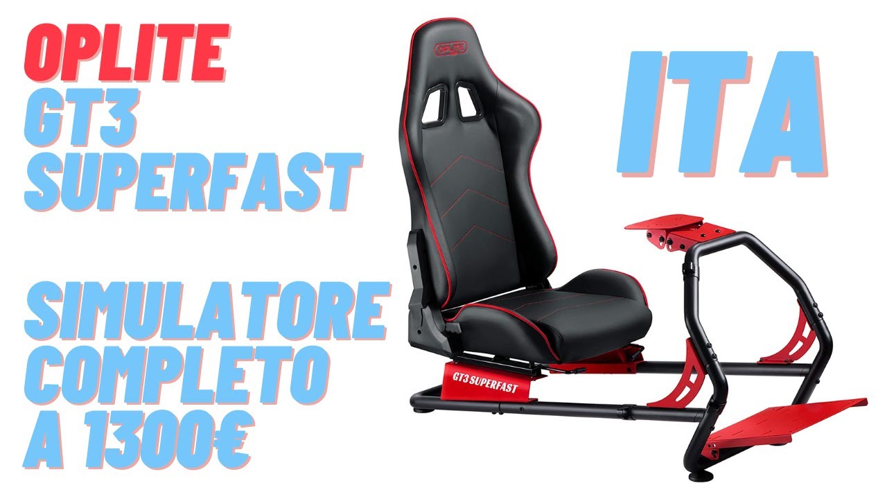 OPLITE GT3 SUPERFAST, simulatore di guida completo a 1300€, recensione personale ITA