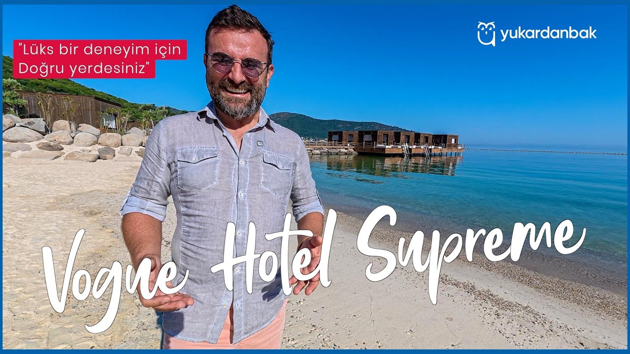 Vogue Hotel Supreme - Bodrum'da lüks, deniz ve eğlence 👌