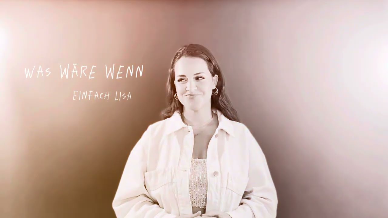 Einfach Lisa - WAS W&Auml;RE WENN (offizielles Lyric Video)