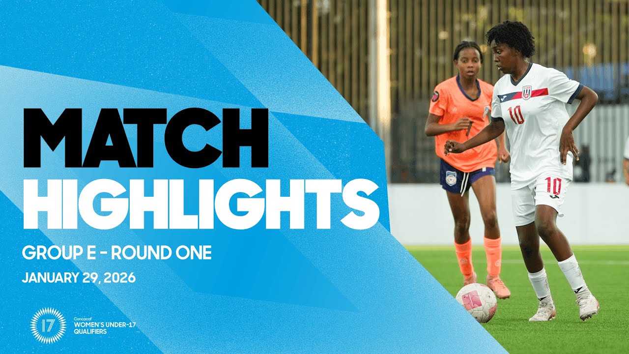 Group E Highlights, January 29 | 2026 Concacaf Women&rsquo;s Under-17 Qualifiers