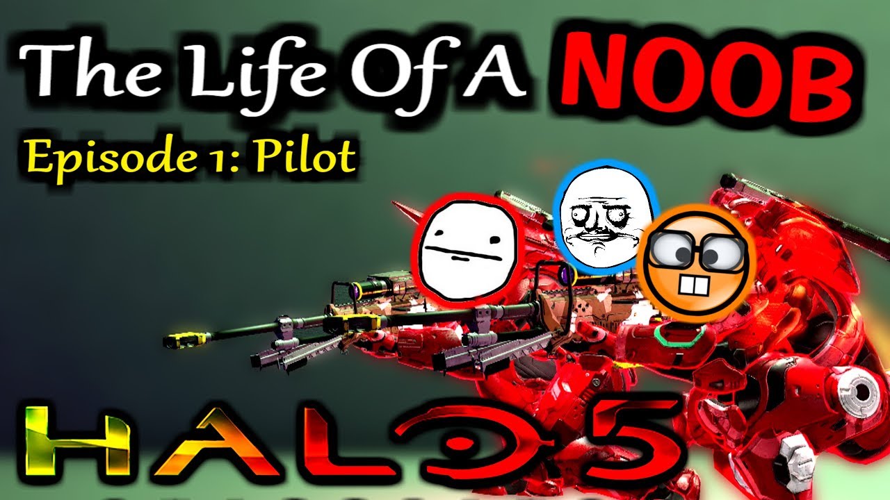 The Life Of A Noob In Halo 5: Guardians - Ep. 1 (Pilot)