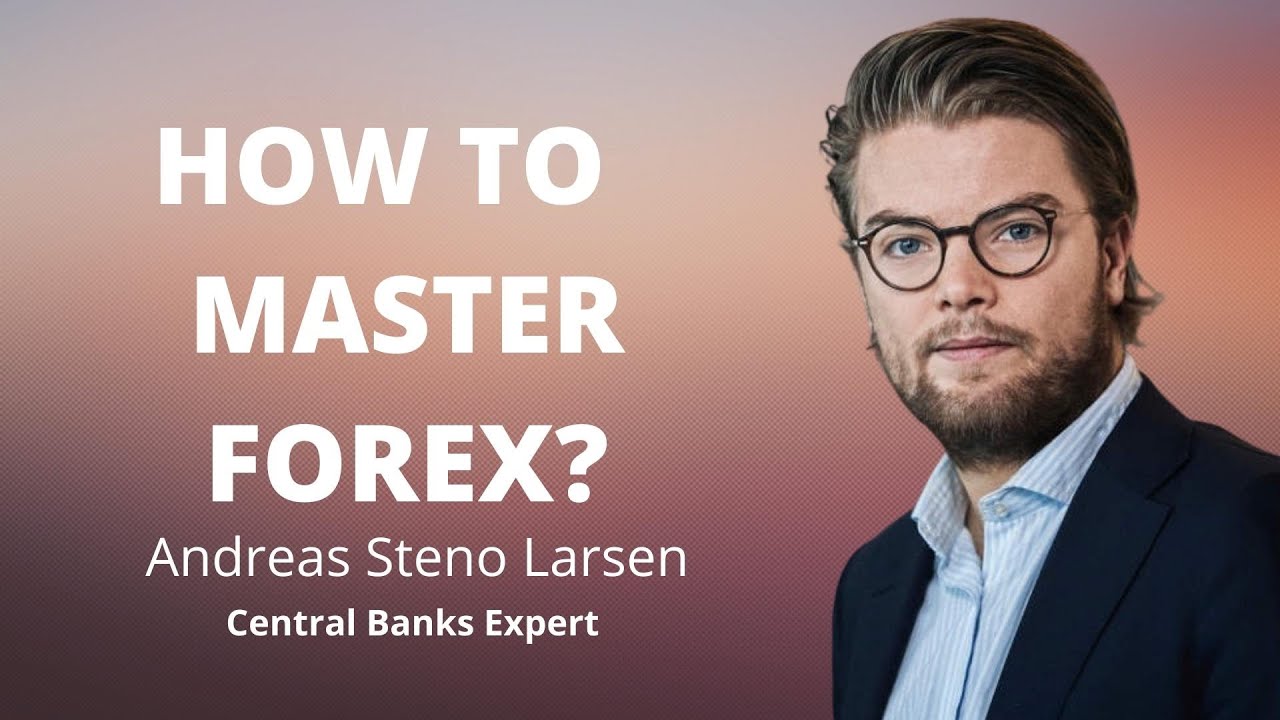 Andreas Steno Larsen: How To Master Foreign Exchange, And What Is A Strong Currency? | Vonheim