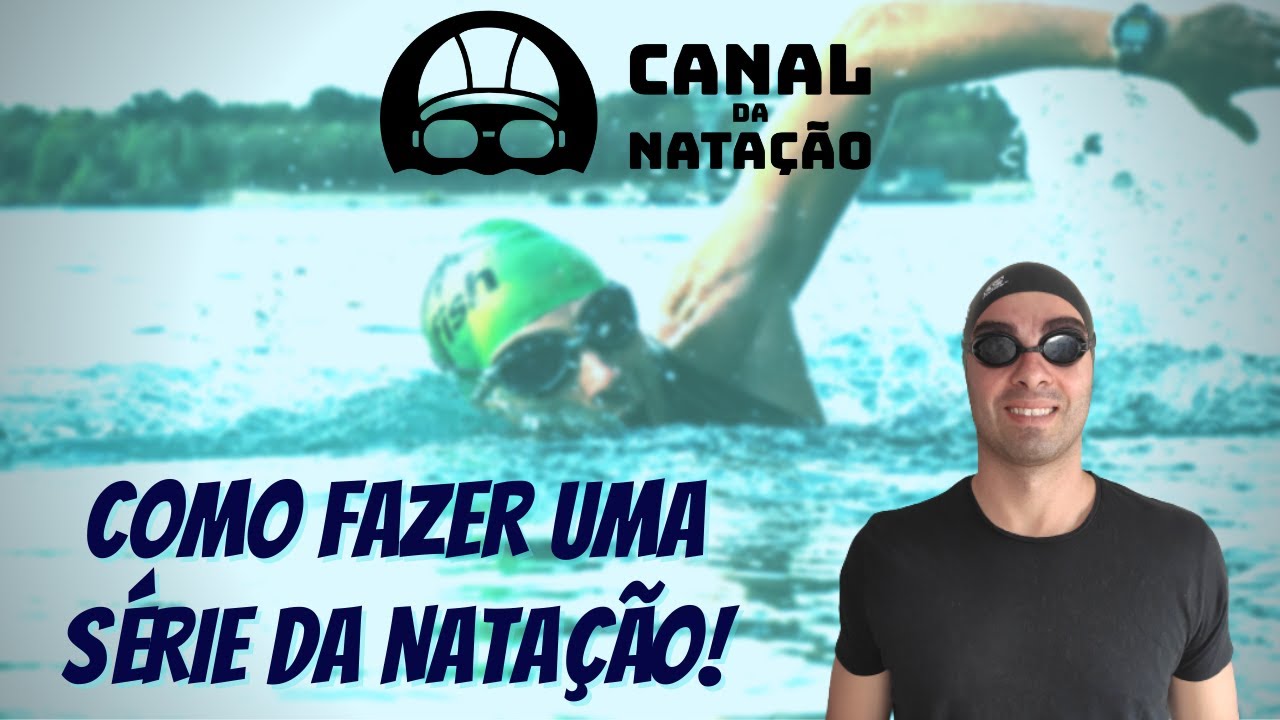 COMO FAZER UMA SÉRIE DA NATAÇÃO | CANAL DA NATAÇÃO