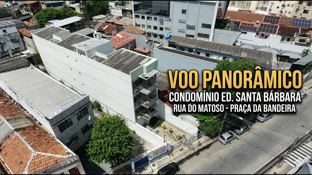 Voo Panorâmico Cond. Ed. Santa Bárbara Rua do Matoso - Praça da Bandeira