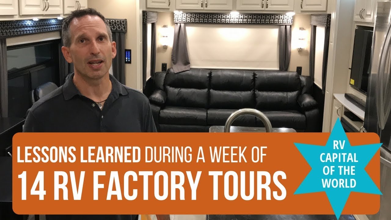 LESSONS LEARNED FROM 14 RV FACTORY TOURS IN A WEEK AT THE RV CAPITAL OF THE WORLD, ELKHART, INDIANA