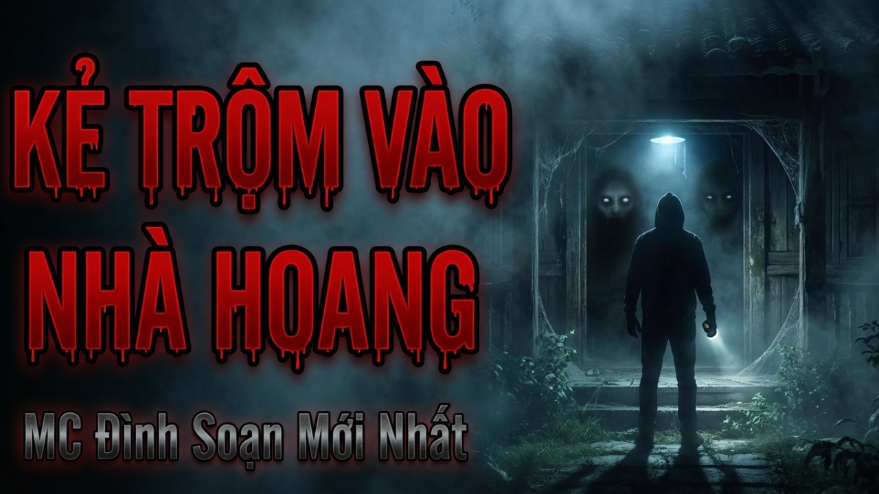 Truyện Ma Đình Soạn : KẺ TRỘM VÀO NHÀ HOANG – Bị Ma Gọi Tên Và Màn Trả Thù Kinh Dị Từ Con Chó