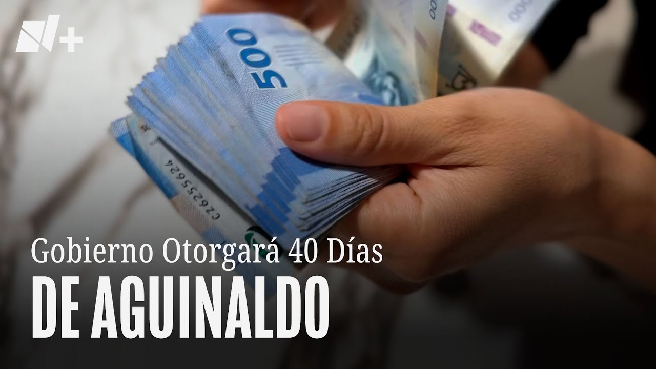 Aguinaldo de 40 d&iacute;as: &iquest;A partir de cu&aacute;ndo y qui&eacute;nes lo recibir&aacute;n? - N+