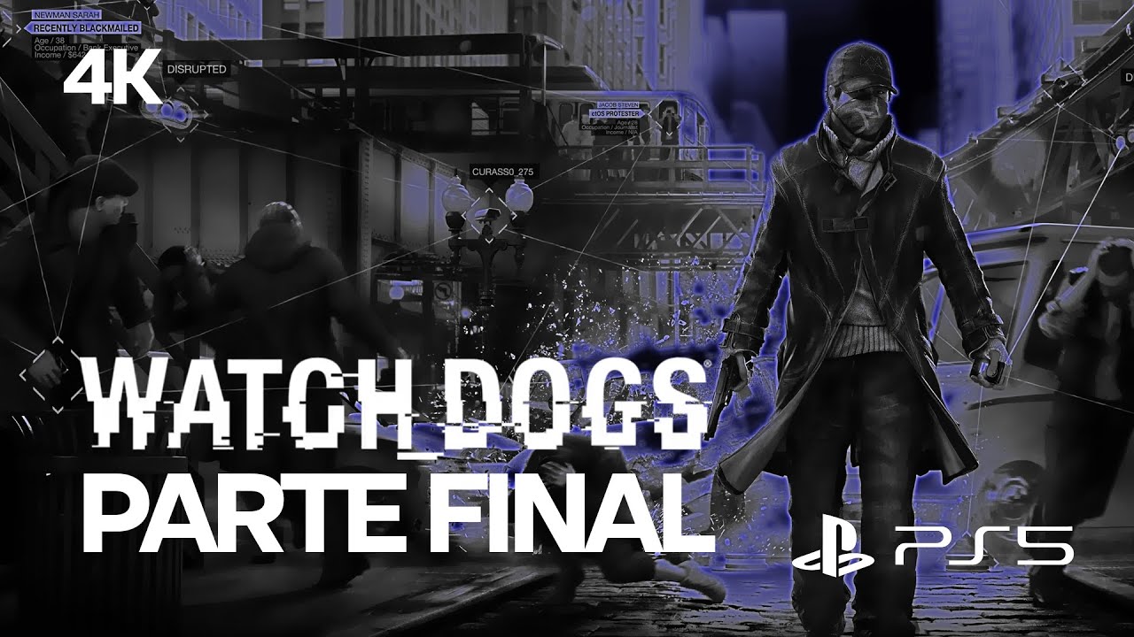 Faltava esse Watch Dogs para finalizar a franquia!!! | Zerando Parte Final