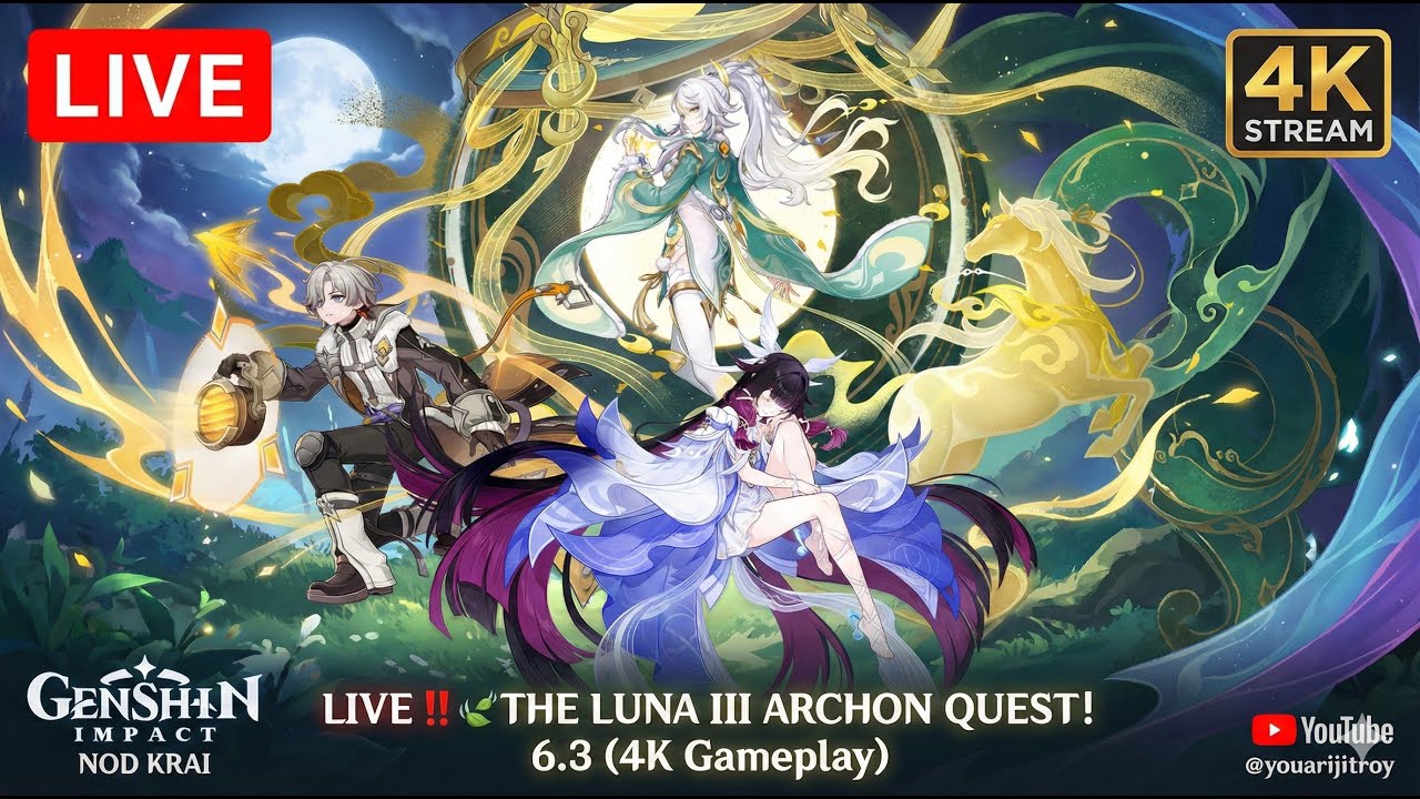 🔴 LIVE! EPIC The Luna III Archon Quest! 6.3 | Genshin Impact 4K Gameplay | Nod Krai