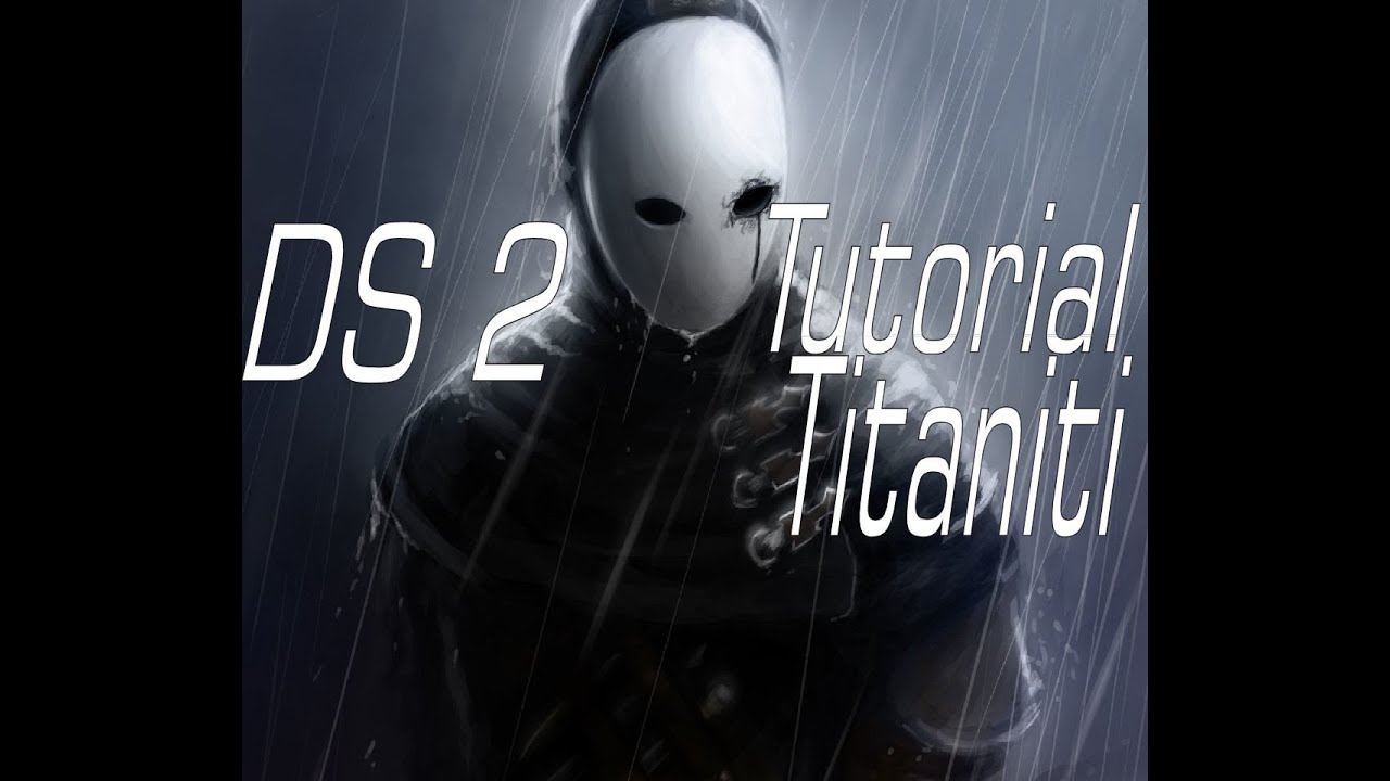 Tutorial DS2 .Come Farmare titaniti ,ossa di drago pietrificato, pietre magiche e anime.