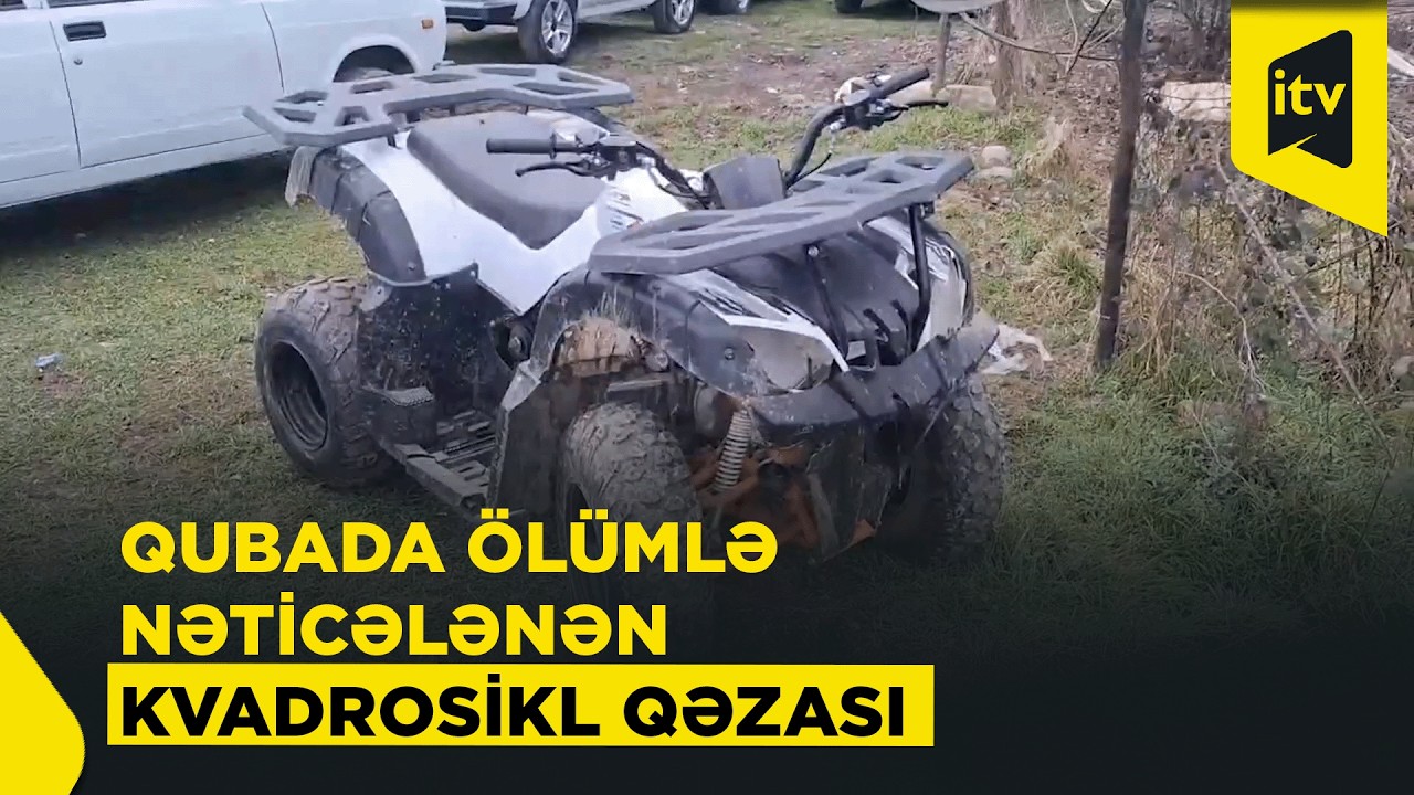 Qubada kvadrosikl qəzasında 27 yaşlı oğlan ölüb