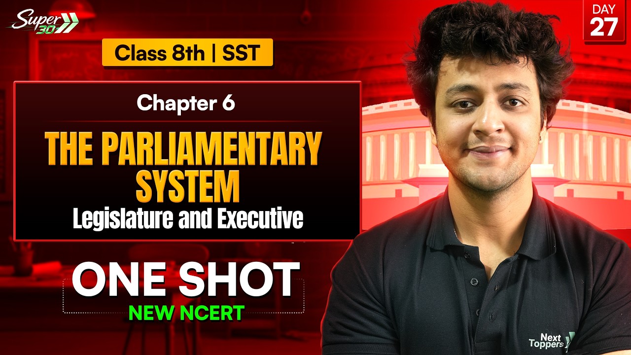 Class 8 SST Chapter 6 | The Parliamentary System | Legislature & Executive | One Shot l New NCERT