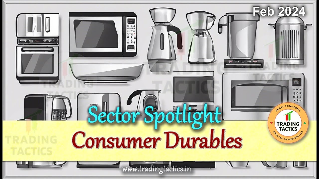 Sector Spotlight: Consumer Durables