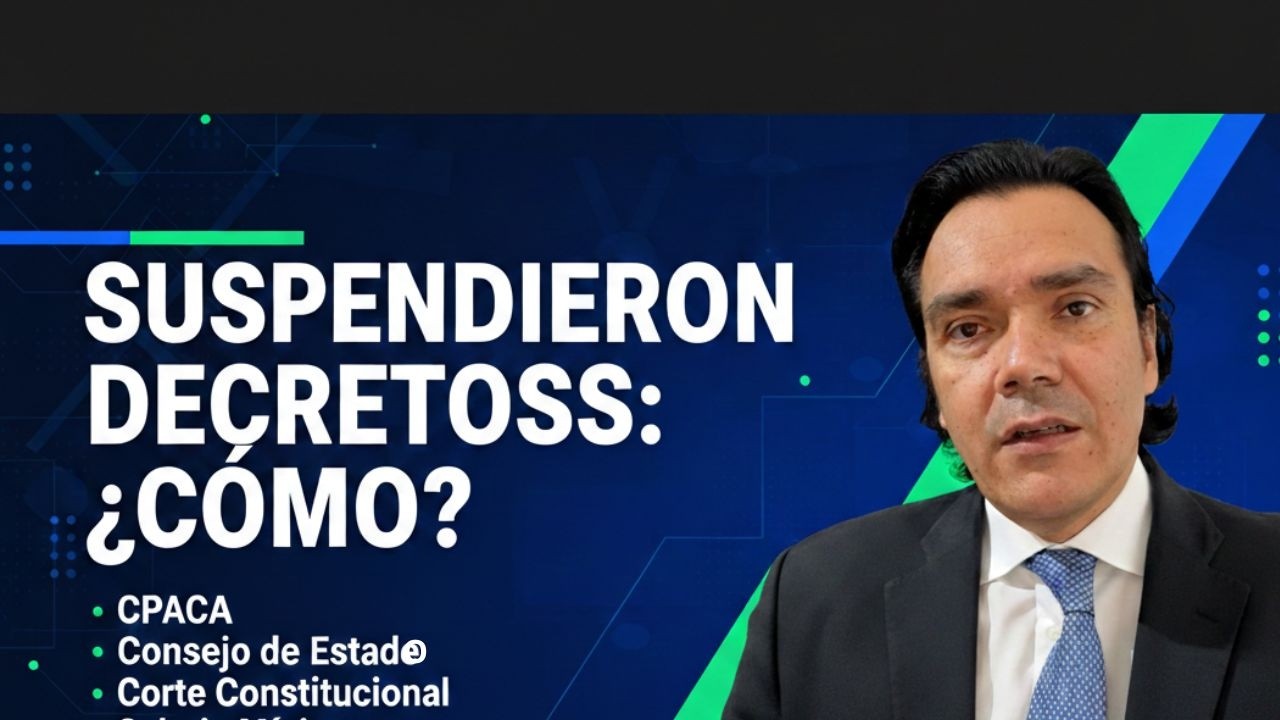 El “botón de pausa” contra actos y decretos: así funciona la Suspensión Provisional - CPACA