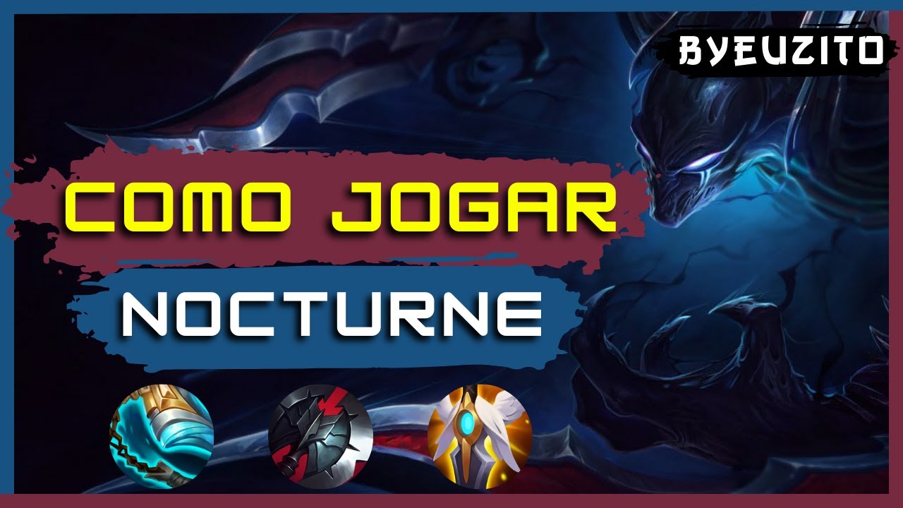 [NOCTURNE JG] COMO JOGAR DE NOCTURNE [ATUALIZADO] | GAMEPLAY EXPLICATIVA | League of Legends