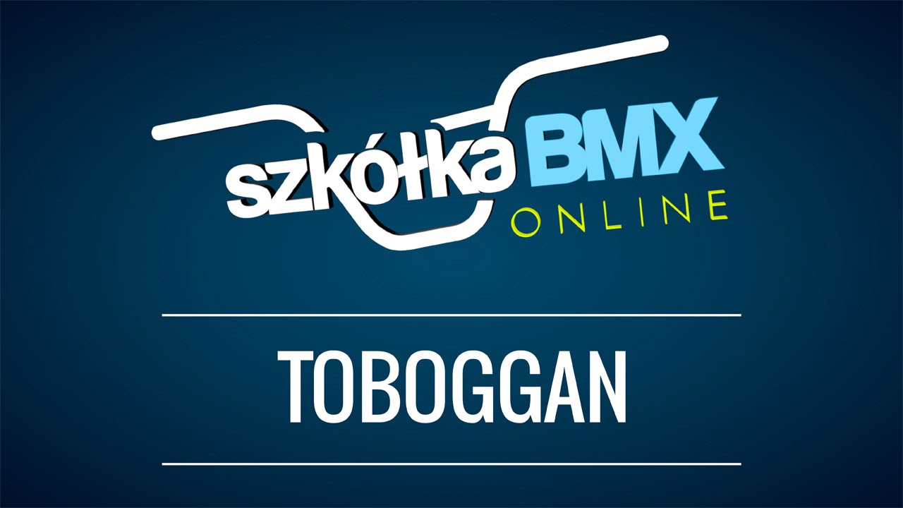 Szk&oacute;łka Bmx Online - Toboggan (AveBmx.pl)