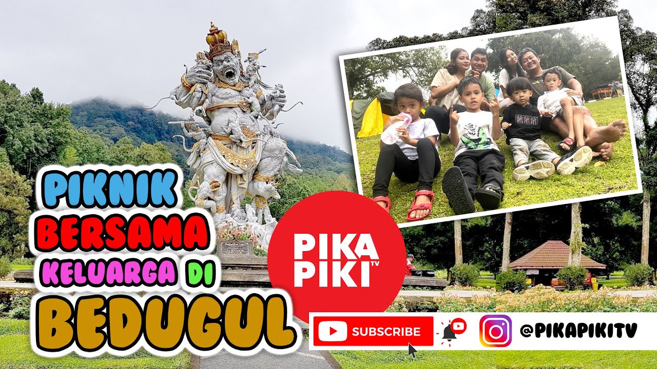 PIKAPIKITV -PIKNIK BERSAMA KELUARGA DI BEDUGUL BALI 2023