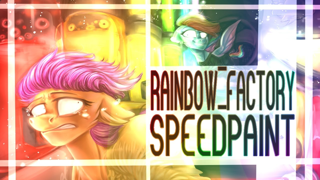 MLP SPEEDPAINT - RAINBOW FACTORY REDRAW