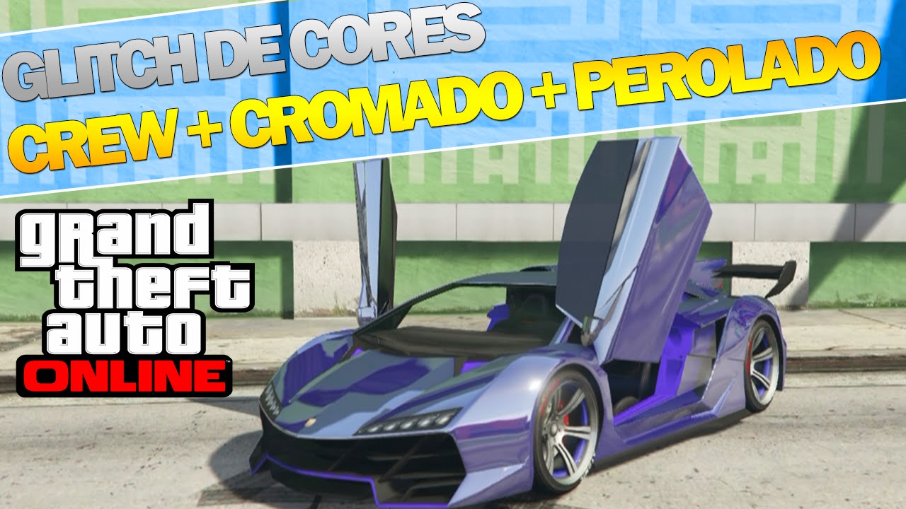 GTA V ONLINE - GLITCH DE CORES - COR DA CREW + CROMADO + PEROLADO - PINTURA ÉPICA - PATCH 1.23/1.24