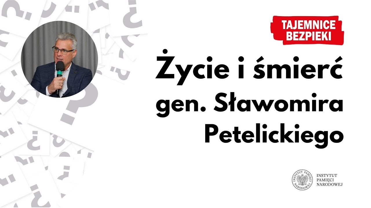 Życie i śmierć gen. Sławomira Petelickiego – Tajemnice bezpieki