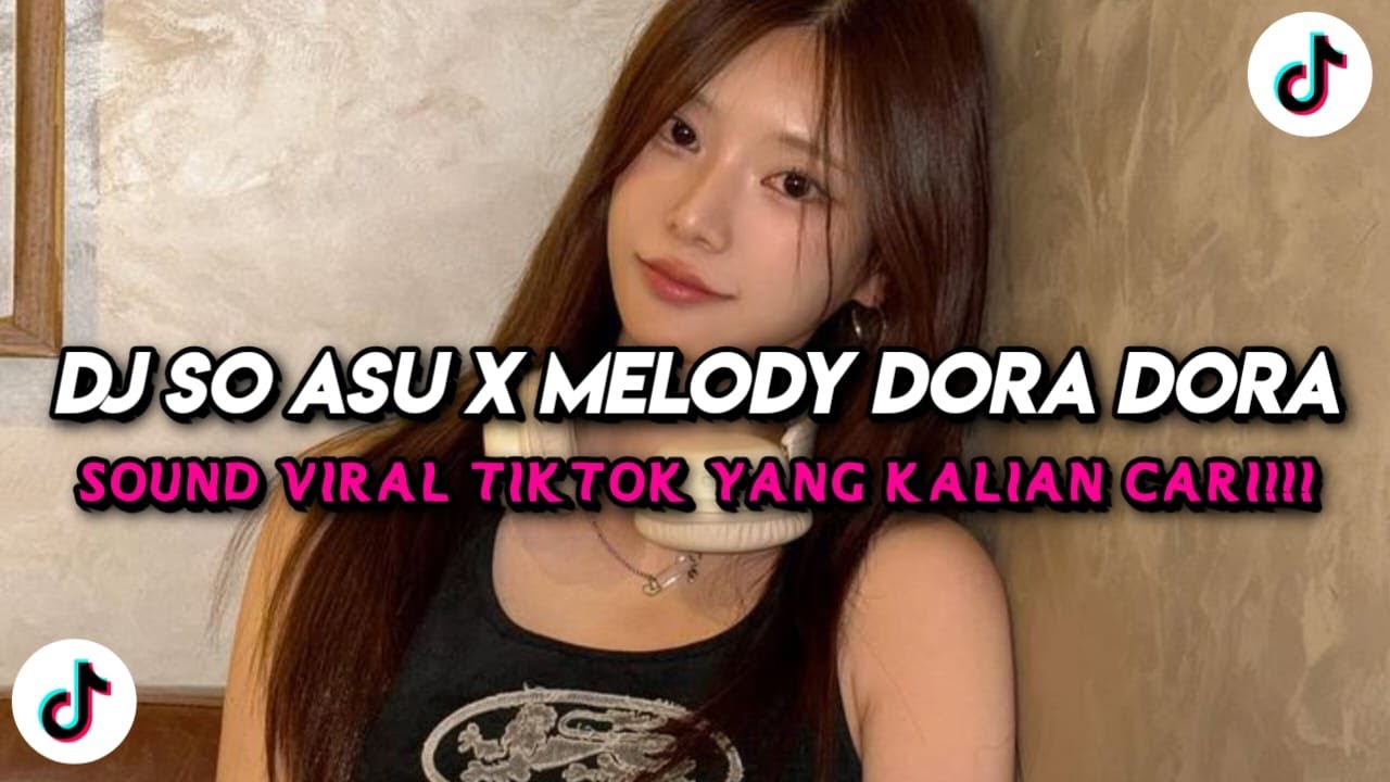 DJ SO ASU X MELODY DORA DORA JEDAG JEDUG VIRAL TIKTOK exported 0