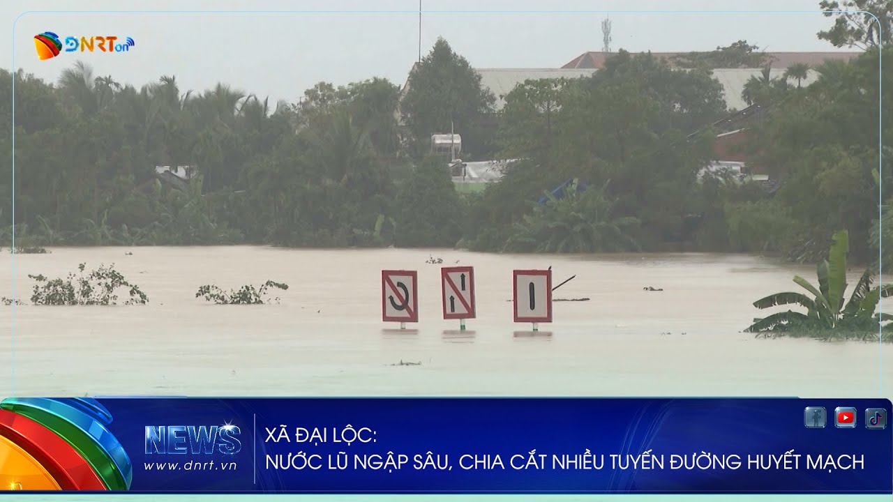 X&Atilde; ĐẠI LỘC NƯỚC LŨ NGẬP S&Acirc;U, CHIA CẮT NHIỀU TUYẾN ĐƯỜNG HUYẾT MẠCH