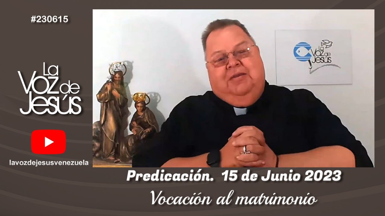 Vocación al Matrimonio : 15 de Junio 2023 #230615