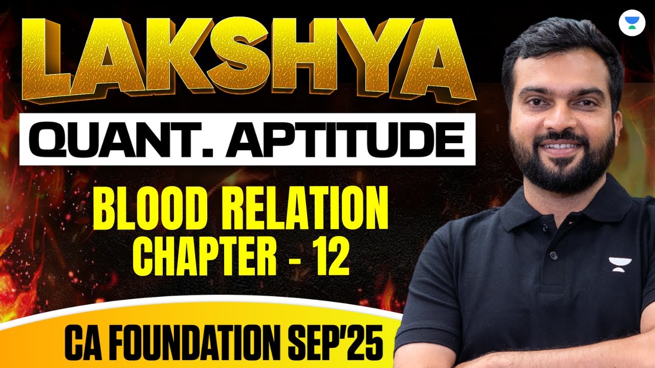 CA Foundation Sep 2025 | Chapter 12 | Blood Relation one shot| QA | Hitesh Parmar