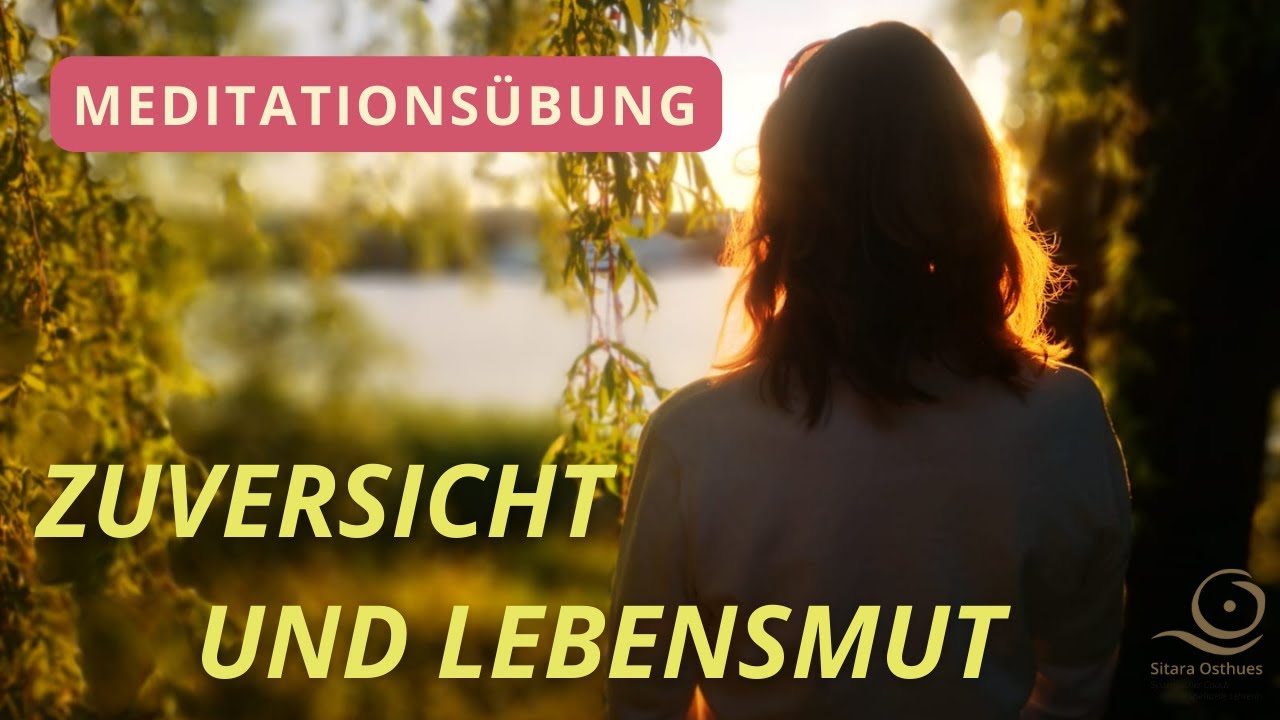 Zuversicht und Lebensmut I Wege aus der Verzweiflung I Vers&ouml;hnung mit sich selbst