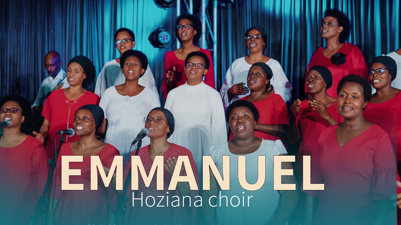 EMMANUEL || HOZIANA CHOIR  (ADEPR Nyarugenge) OFFICIAL VIDEO 2023