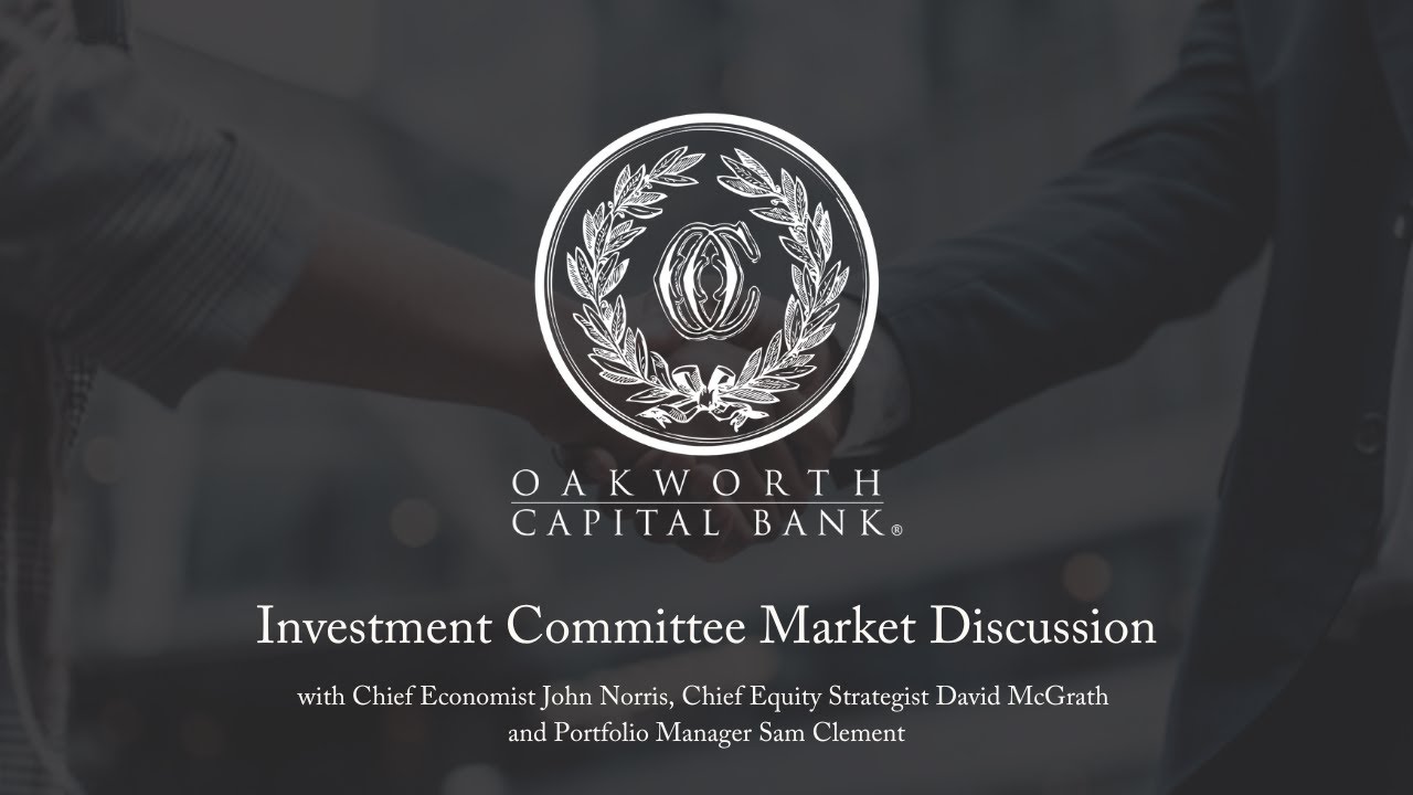 Oakworth Capital Bank: Investment Committee Market Discussion 4.8.2025