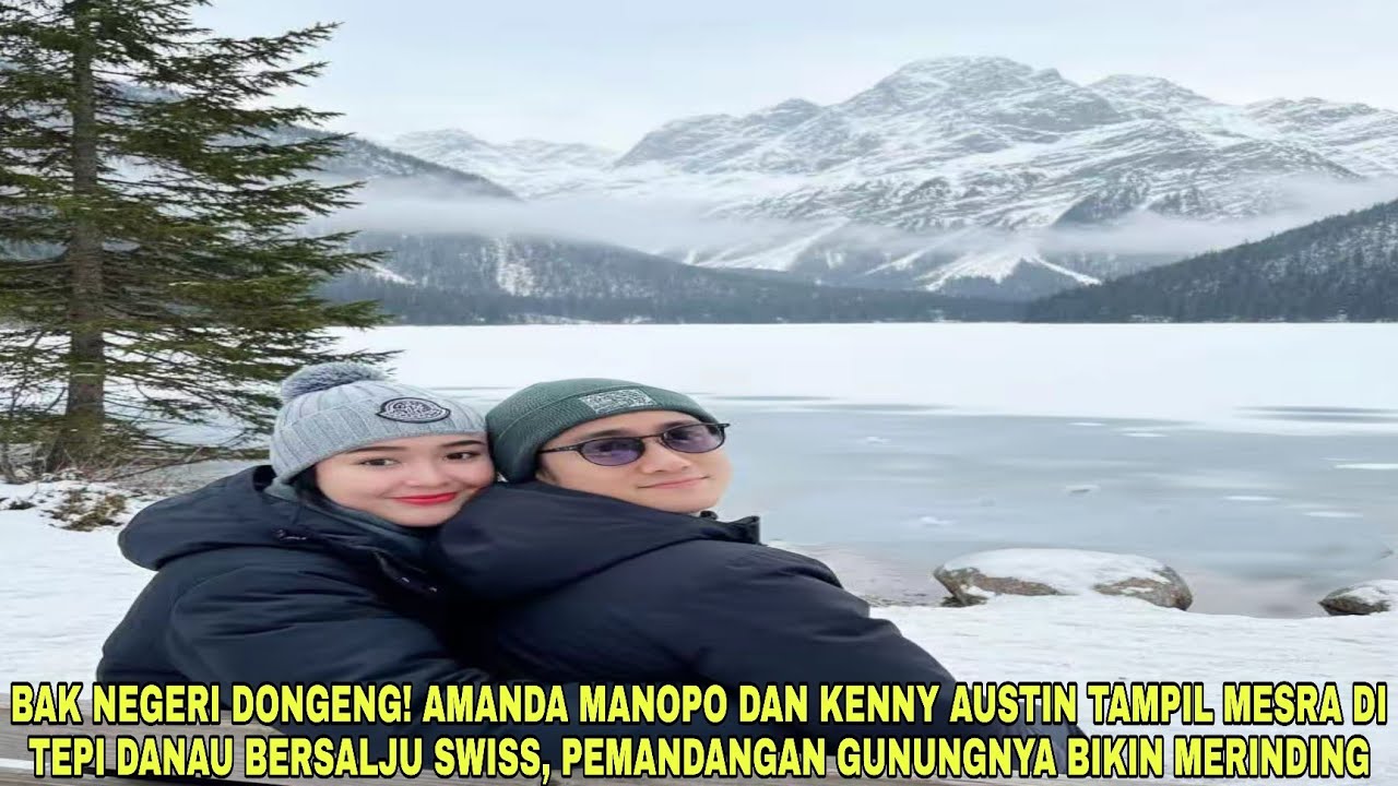 Bak Negeri Dongeng❗Amanda Manopo & Kenny Austin Tampil Mesra di Tepi Danau Bersalju Nikmati Babymoon