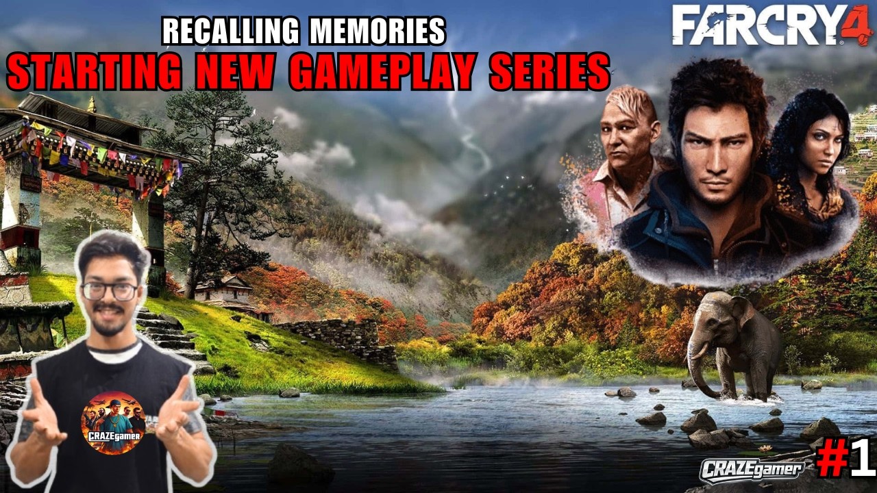Recalling Memories - II Starting New GamePlay Series II Far Cry 4 #1